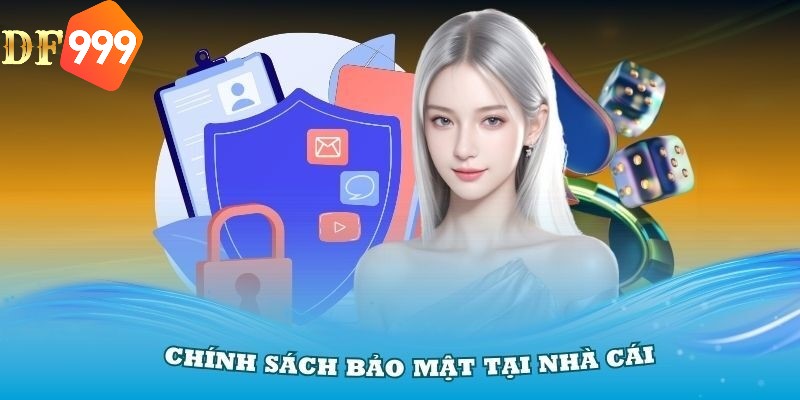 Chính sách bảo mật DF999 đối với chia sẻ dữ liệu