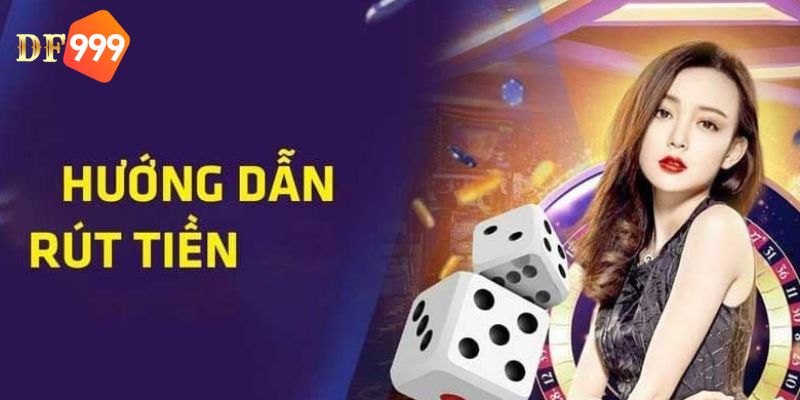 Quy Trình Thực Hiện Rút Tiền DF999 An Toàn Và Tiện Lợi Quy Trình Thực Hiện Rút Tiền DF999 An Toàn Và Tiện Lợi